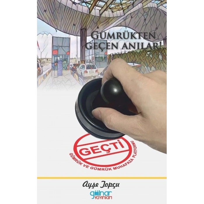 Gümrükten Geçen Anılar