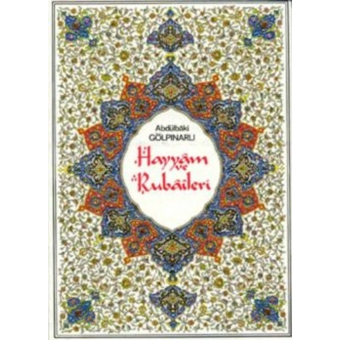 Hayyam ve Rubaileri (Renkli Tablolarla)