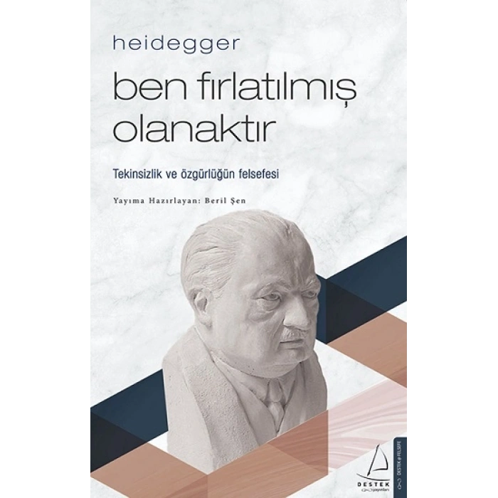 Heidegger–Ben Fırlatılmış Olanaktır