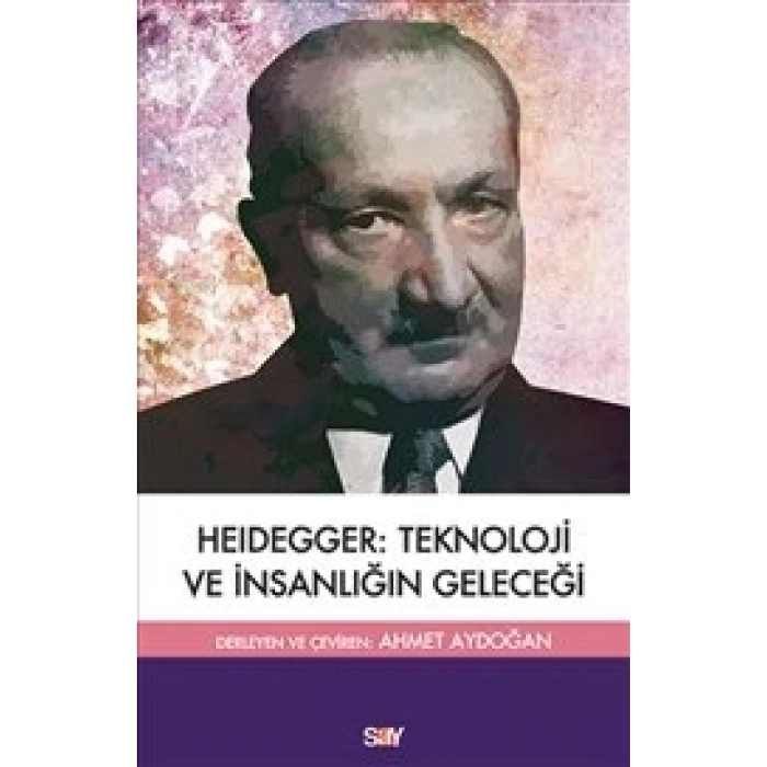 Heıdegger : Teknoloji ve İnsanlığın Geleceği