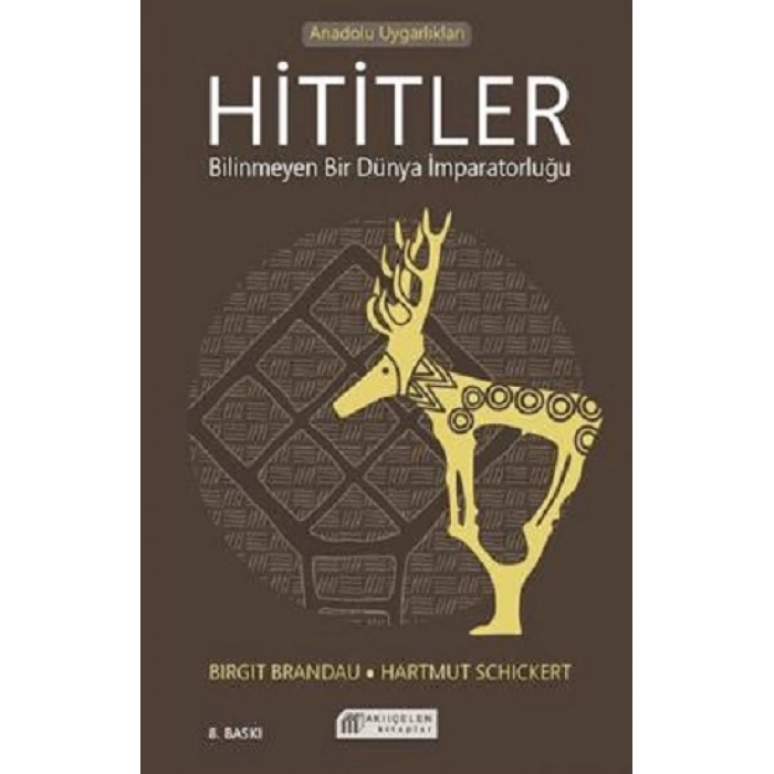 Hititler Bilinmeyen bir Dünya İmparatorluğu