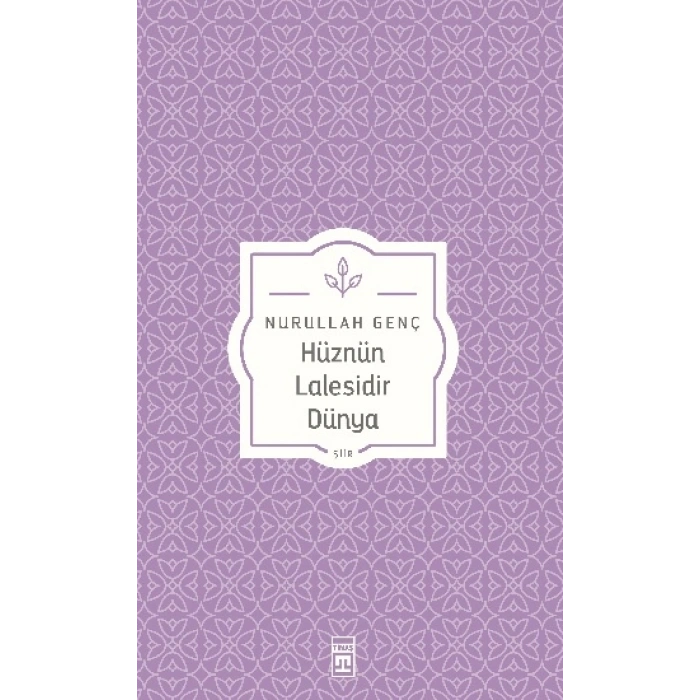 Hüznün Lalesidir Dünya