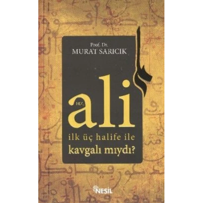 Hz. Ali İlk Üç Halife ile Kavgalı mıydı?