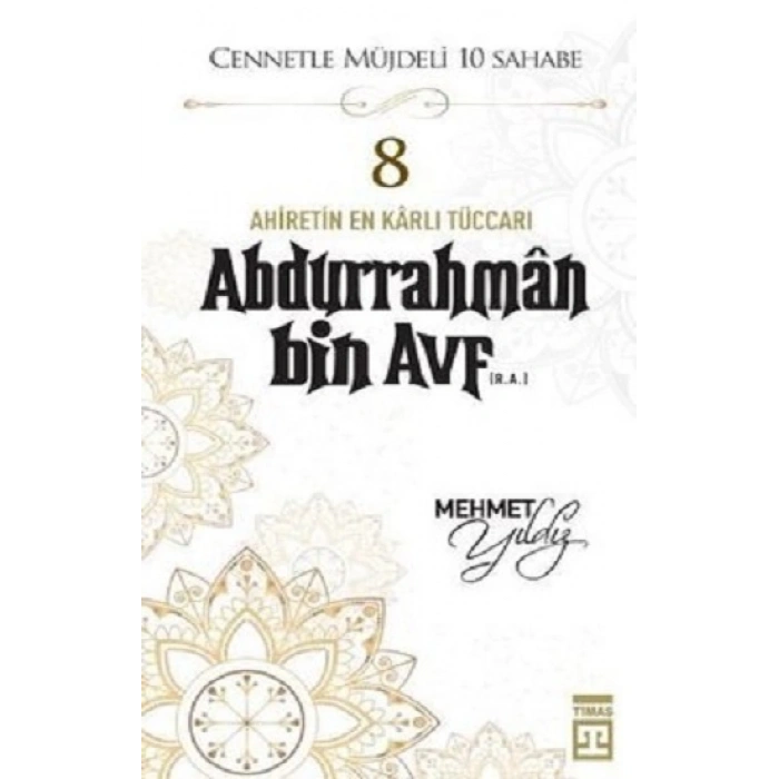 Hz.Abdurrahman Bin Avf (R.A) Cennetle Müjdeli 10 Sahabe