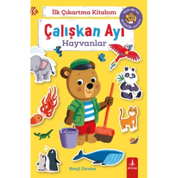 İlk Çıkartma Kitabım: Çalışkan Ayı - Hayvanlar