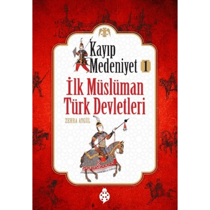 İlk Müslüman Türk Devletleri - Kayıp Medeniyet 1
