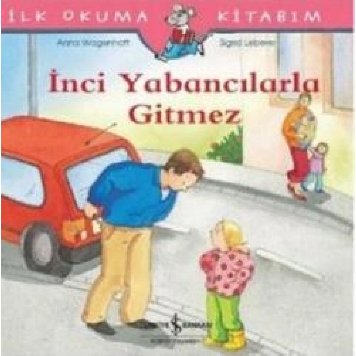 İnci Yabancılarla Gitmez - İlk Okuma Kitabım