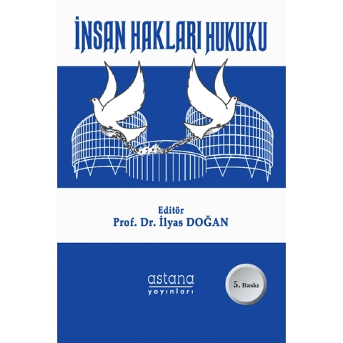 İnsan Hakları Hukuku (5. Baskı) - Prof. Dr. İlyas Doğan