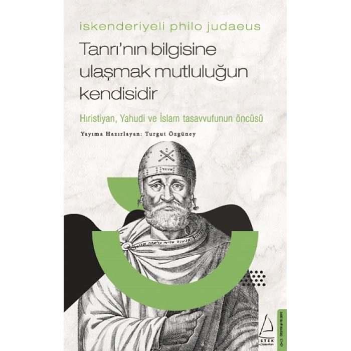 İskenderiyeli Philo Judaeus – Tanrı’nın Bilgisine Ulaşmak Mutluluğun Kendisidir