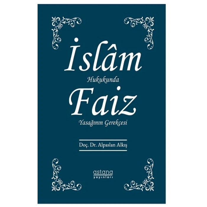 İslam Hukukunda Faiz Yasağının Gerekçesi