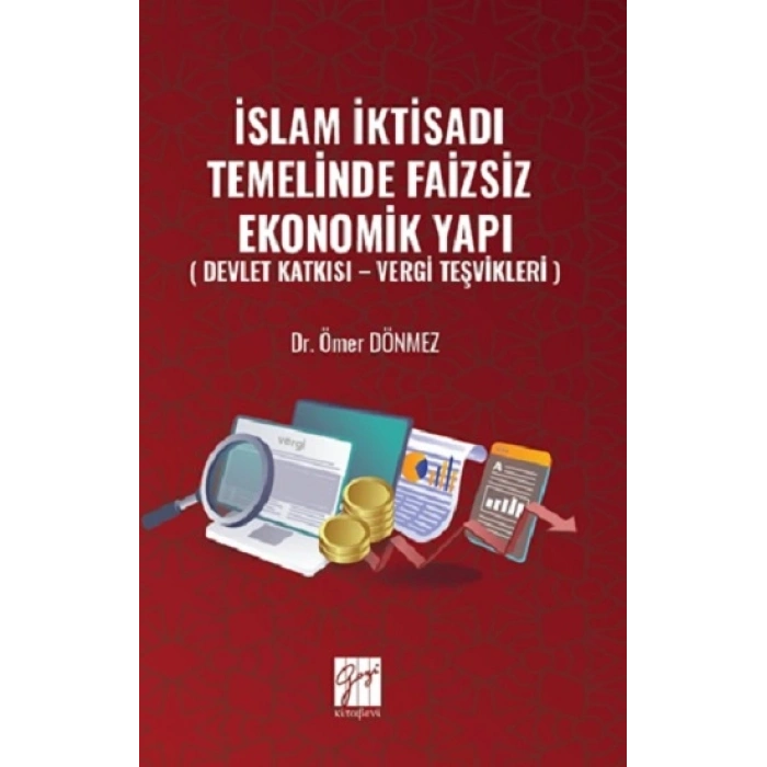 İslam İktisadı Temelinde Faizsiz Ekonomik Yapı ( Devlet Katkısı – Vergi Teşvikleri )