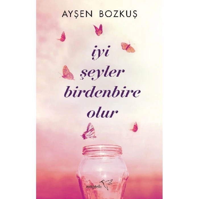 İyi Şeyler Birdenbire Olur