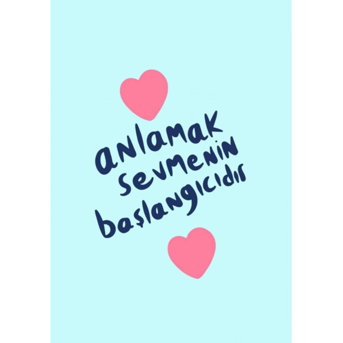 Anlamak Sevmenin Başlangıcıdır / Kartpostal