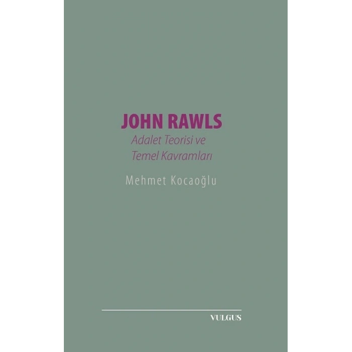 John Rawls: Adalet Teorisi ve Temel Kavramları