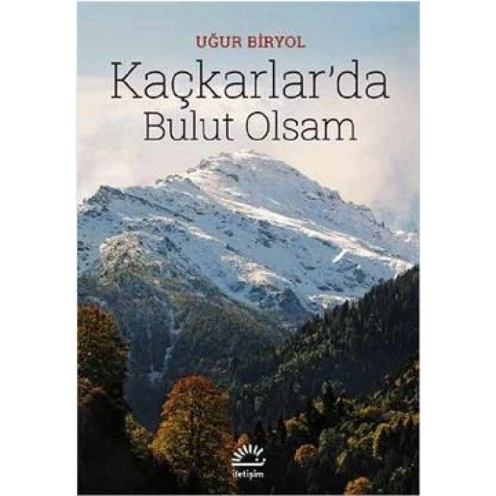 Kaçkarlarda Bulut Olsam