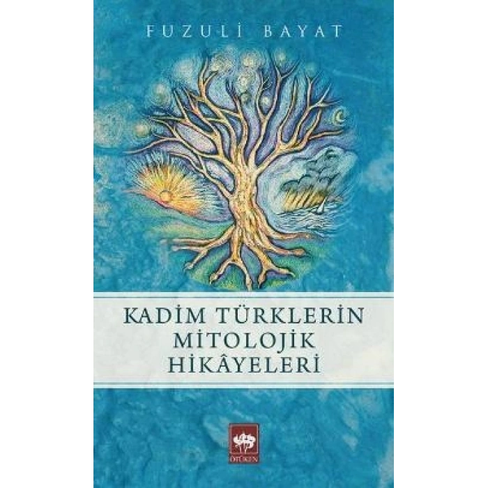 Kadim Türklerin Mitolojik Hikayeleri