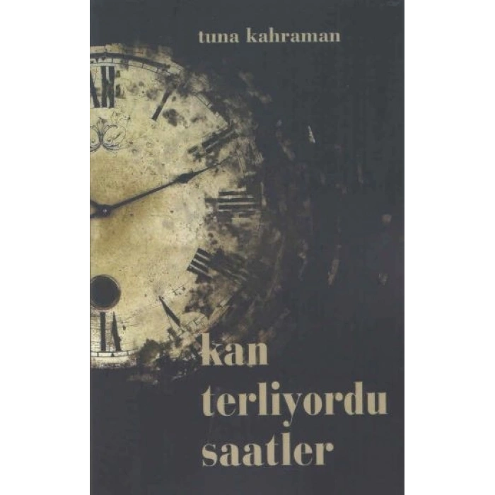 Kan Terliyordu Saatler