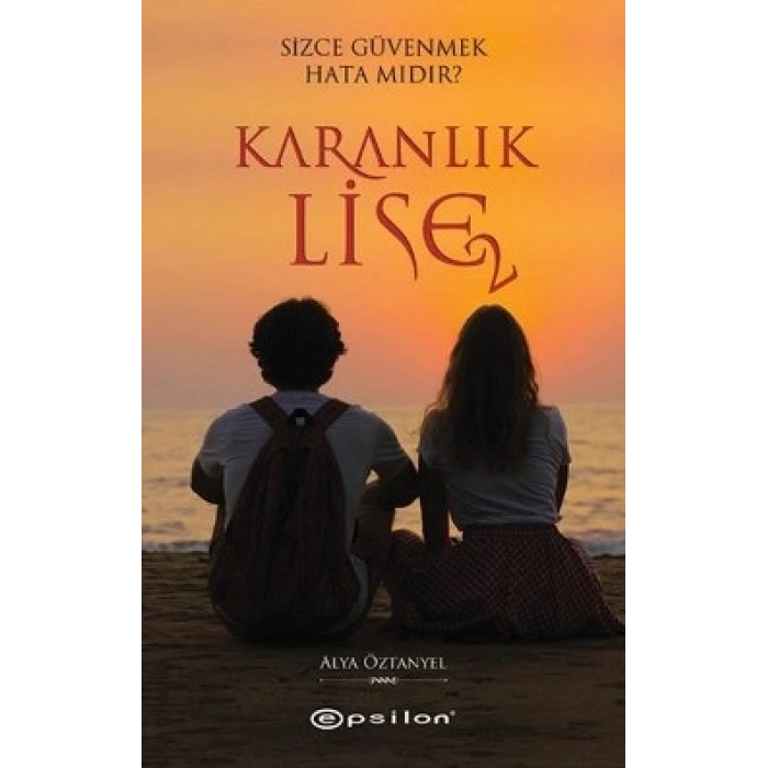 Karanlık Lise 2 - Sizce Güvenmek Hata Mıdır?