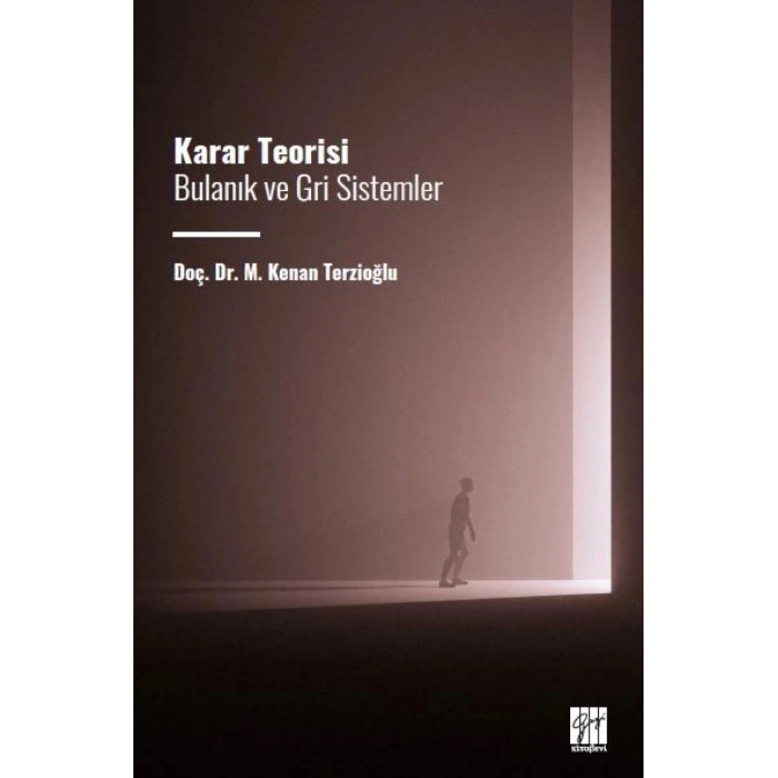 Karar Teorisi Bulanık ve Gri Sistemler