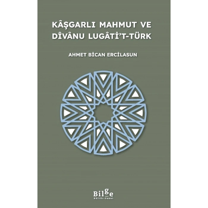 Kaşgarlı Mahmut ve Divanu Lugati’t-Türk