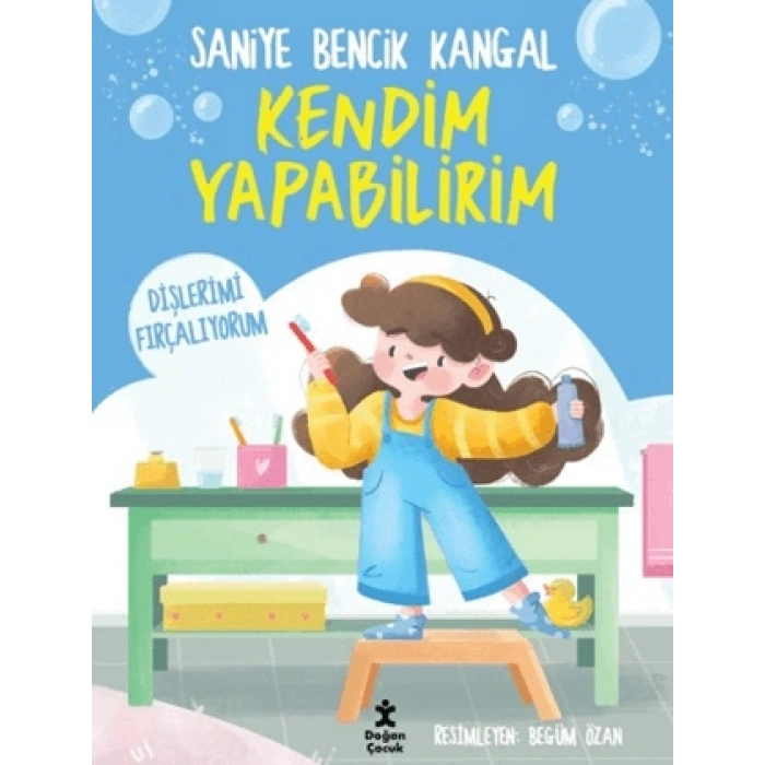 Kendim Yapabilirim - Dişlerimi Fırçalıyorum