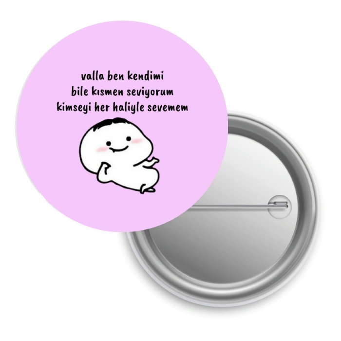 Kimseyi Her Haliyle Sevemem / Rozet