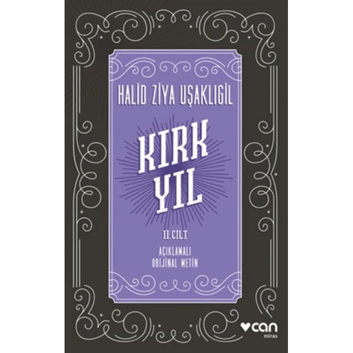 Kırk Yıl: 2. Cilt (Açıklamalı Orijinal Metin)