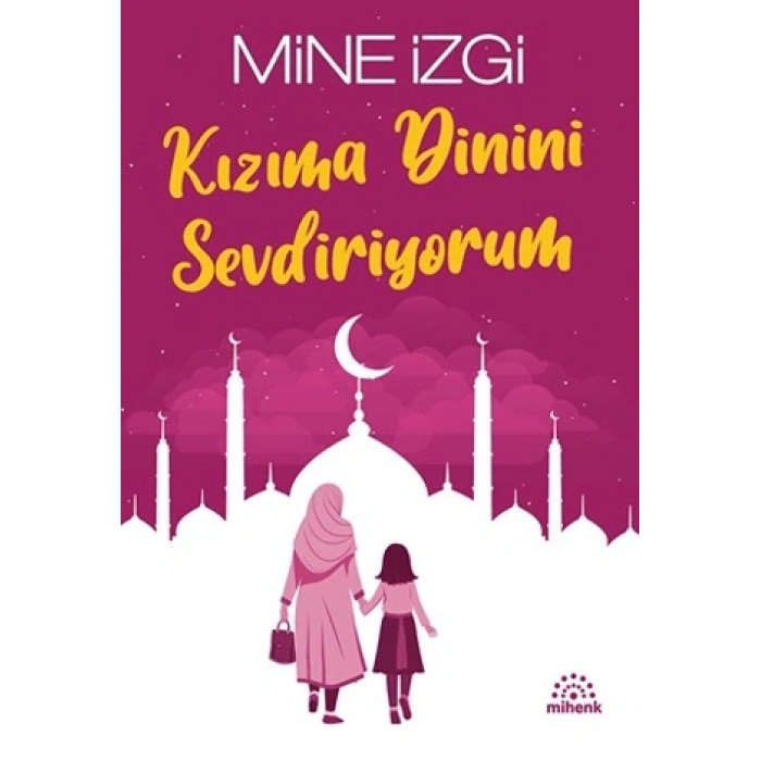 Kızıma Dinini Sevdiriyorum