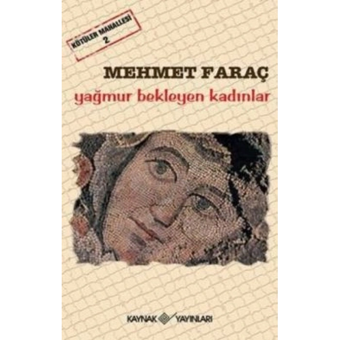 Kötüler Mahallesi 2 - Yağmur Bekleyen Kadınlar