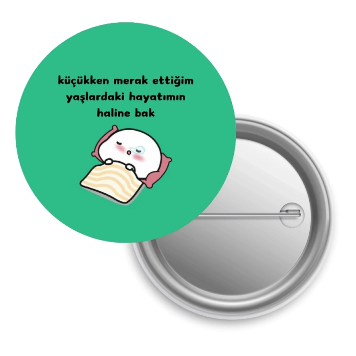 Küçükken Merak Ettiğim Yaşlardaki Hayatımın Haline Bak / Rozet