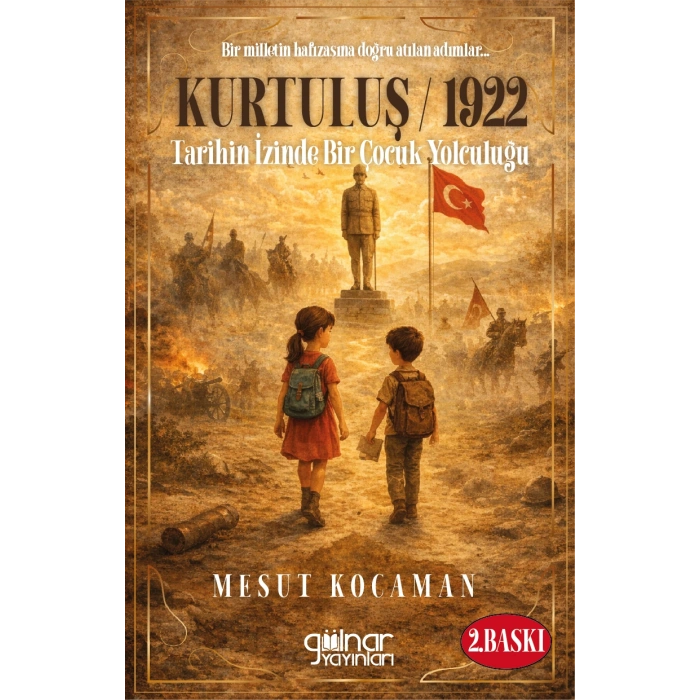 Kurtuluş 1922 Tarihin İzinde Bir Çocuk Yolculuğu