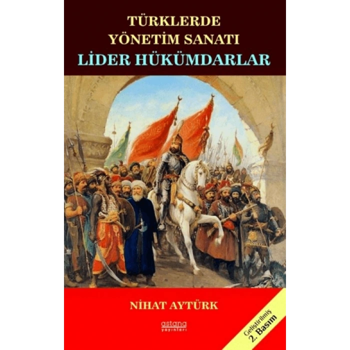Lider Hükümdarlar - Türklerde Yönetim Sanatı