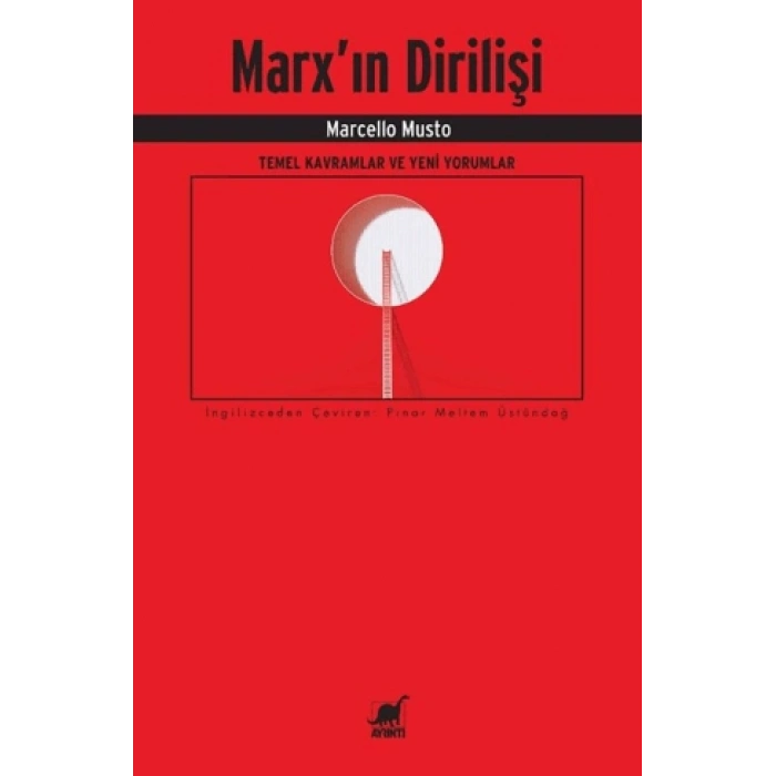 Marx’ın Dirilişi: Temel Kavramlar ve Yeni Yorumlar