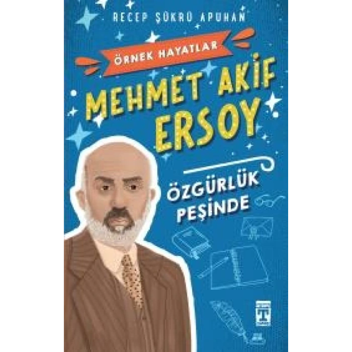 Mehmet Akif Ersoy -Özgürlük Peşinde