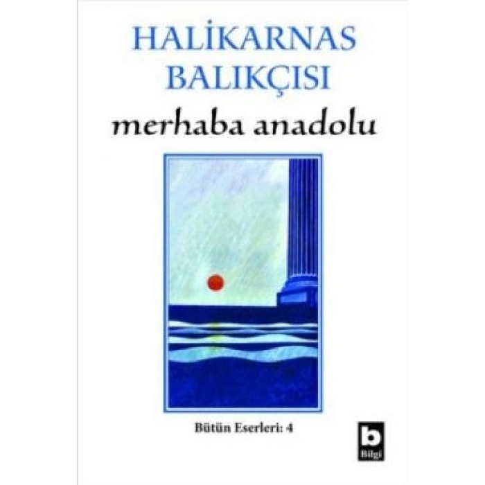 Merhaba Anadolu Bütün Eserleri:4