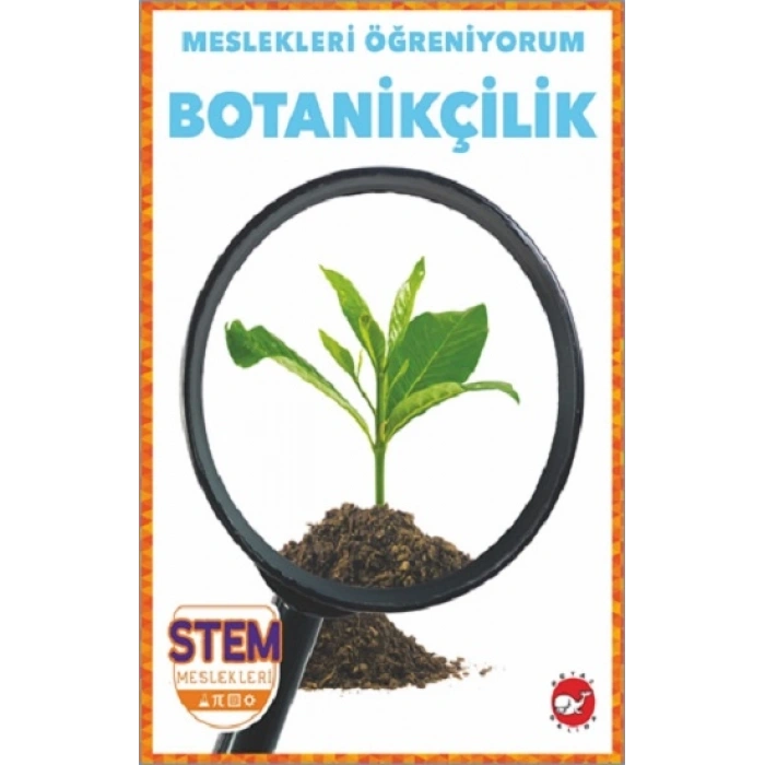 Meslekleri Öğreniyorum - Botanikçilik Stem Meslekleri
