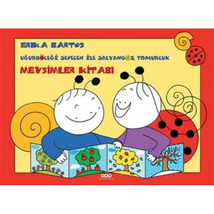 Mevsimler Kitabı - Uğurböceği Sevecen ile Salyangoz Tomurcuk