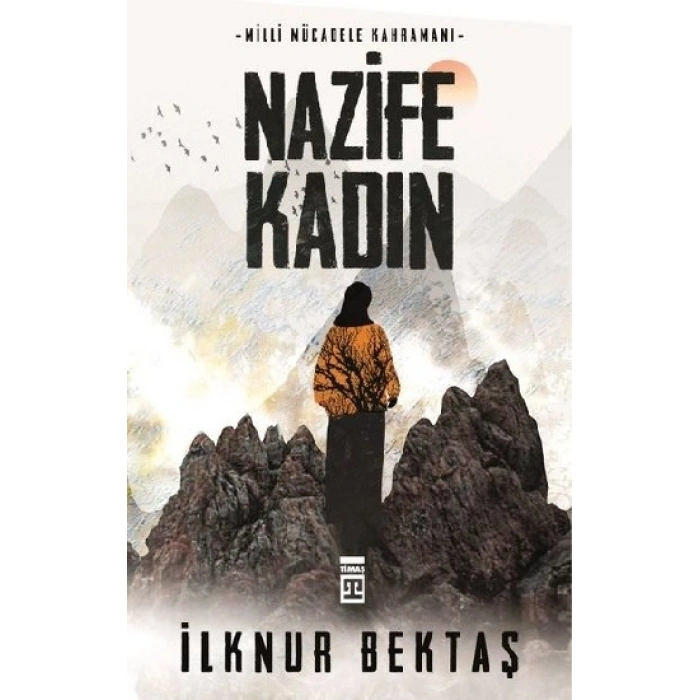Milli Mücadele Kahramanı Nazife Kadın