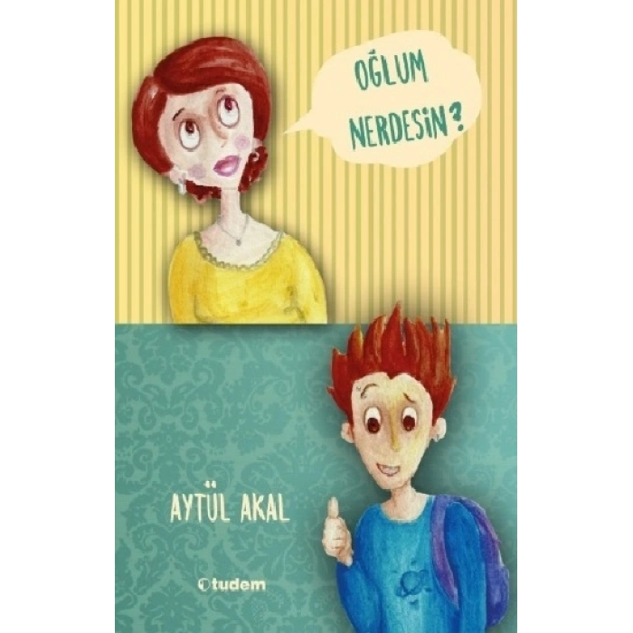 Oğlum Nerdesin?