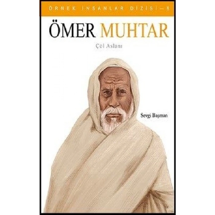 Örnek İnsanlar Dizisi 6: Ömer Muhtar