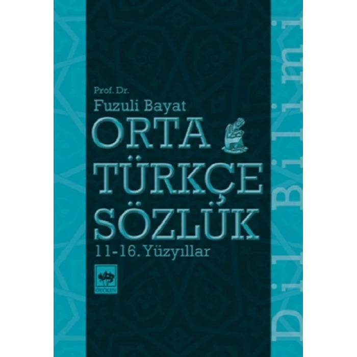 Orta Türkçe Sözlük 11-16. Yüzyıllar