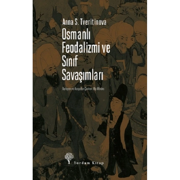 Osmanlı Feodalizmi ve Sınıf Savaşımları