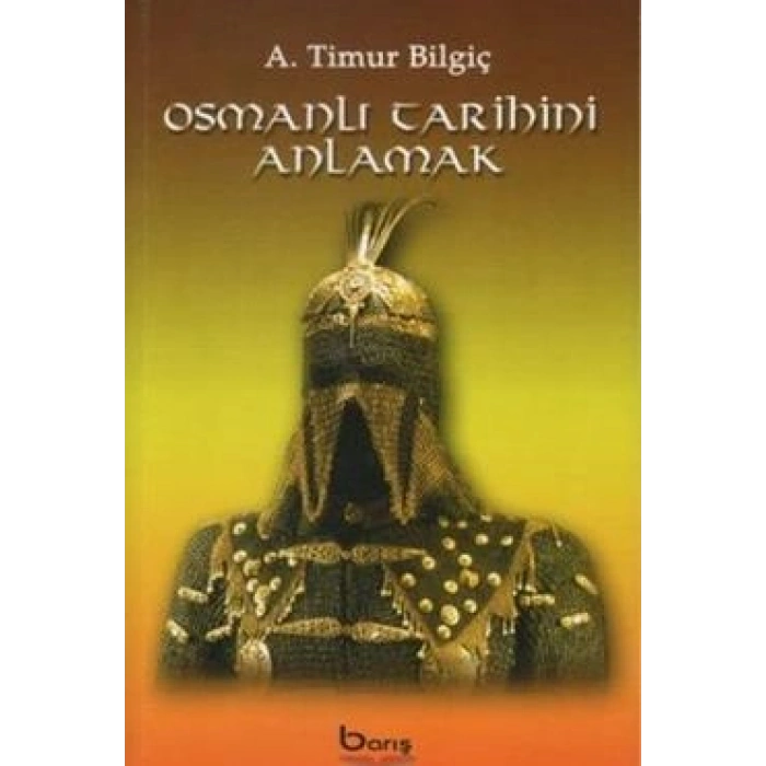 Osmanlı Tarihini Anlamak