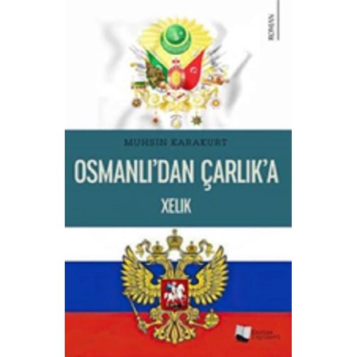 Osmanlı’dan Çarlık’a Xelık