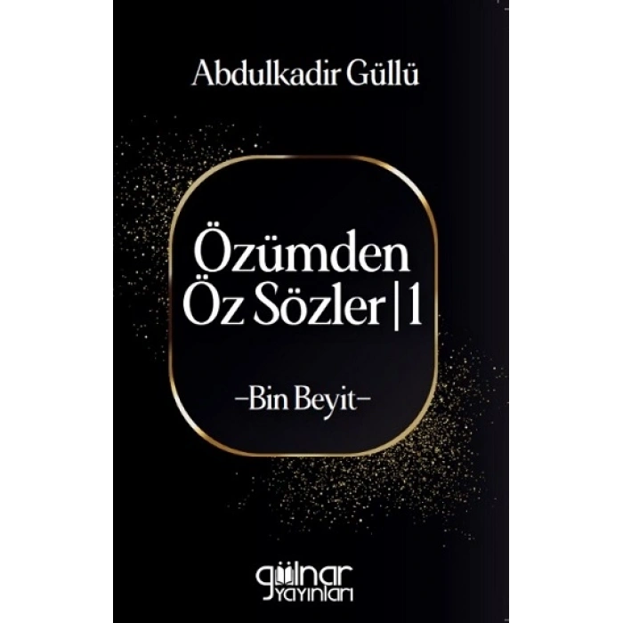 Özümden Öz Sözler-I -Bin Beyit-