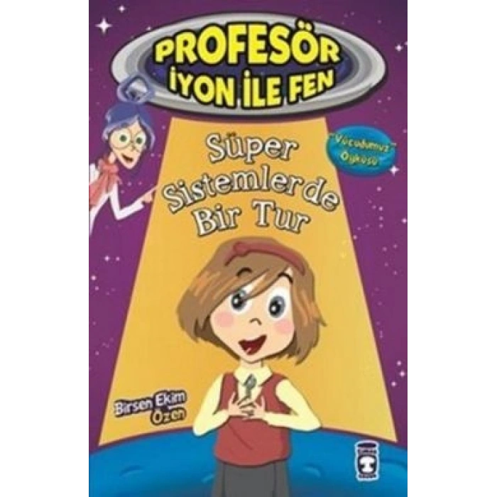 Profesör İyon İle Fen : Süper Sistemlerde Bir Tur