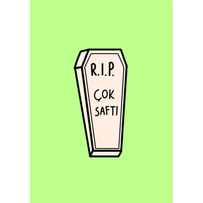 R.I.P. Çok Saftı / Kartpostal