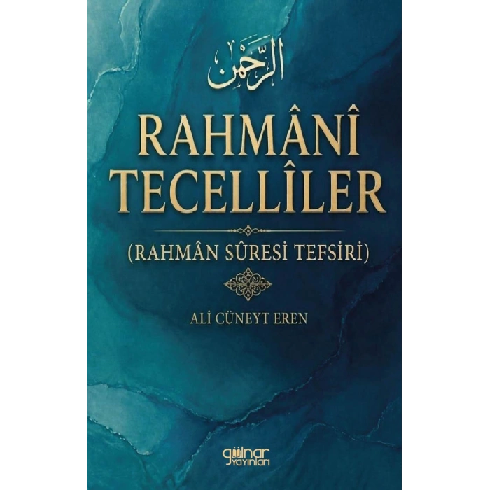 Rahmani Tecelliler (Rahman Suresi Tefsiri)