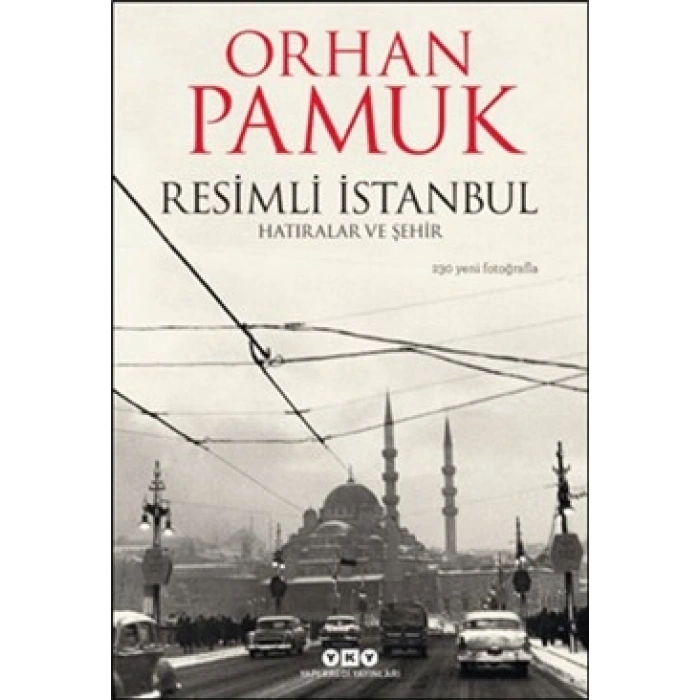 Resimli İstanbul - Hatıralar ve Şehir (Ciltli)