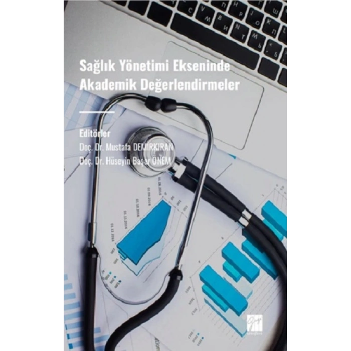 Sağlık Yönetimi Ekseninde Akademik Değerlendirmeler